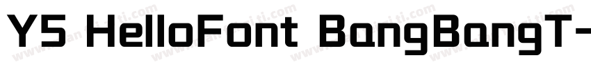Y5 HelloFont BangBangT字体转换